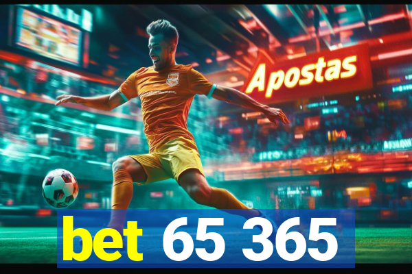 bet 65 365